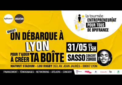 La Tournée Entrepreneuriat pour Tous à Lyon
