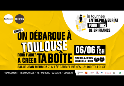 La Tournée Entrepreneuriat pour Tous à Toulouse