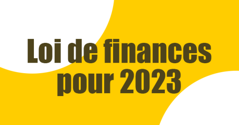 Loi de finances pour 2023 : les principales mesures