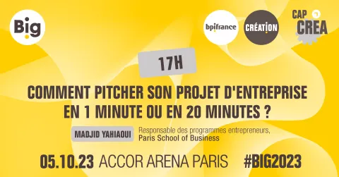 Masterclass Big 2023 - Comment pitcher son projet d'entreprise en 1 minute ou en 20 minutes ?