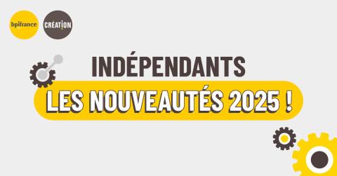 Indépendants : les nouveautés 2025 !