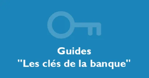 Guides - Les clés de la banque