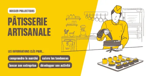 Dossier Projecteurs : Ouvrir une pâtisserie artisanale