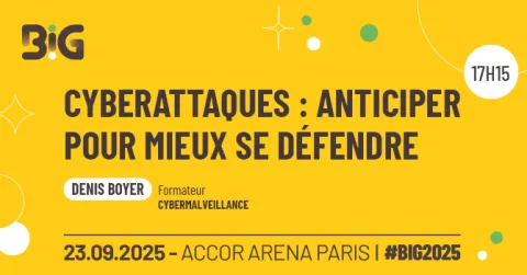 Masterclass Big 2025 - Cyberattaques : anticiper pour mieux se défendre