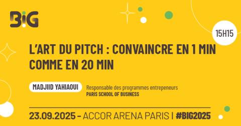 Masterclass Big 2025 - L'art du pitch : convaincre en 1 minute comme en 20 minutes