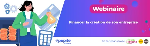 Webinaire pour étudiant-entrepreneur "Financer la création de son entreprise"