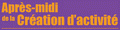 Logo : Après-midi de la création dactivité