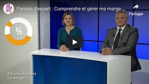 Paroles d'expert - Comprendre et gérer ma marge