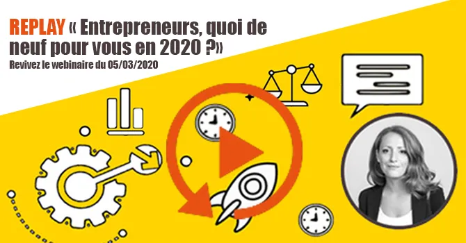 Replay webinaire Bpifrance Création : "Entrepreneurs, quoi de neuf pour vous en 2020 ?" 
