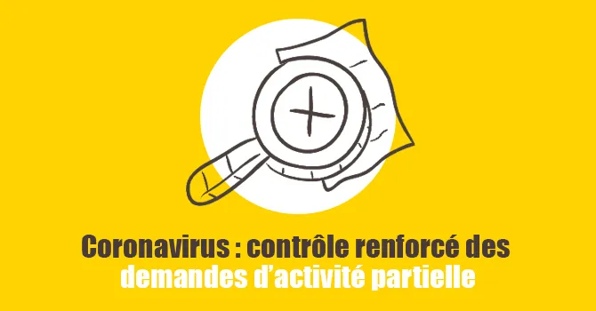 Coronavirus : contrôle renforcé des demandes d’activité partielle