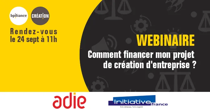Webinaire - Comment financer mon projet de création d'entreprise ?