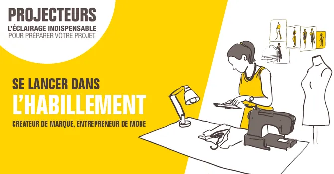 Dossier Projecteurs Se lancer dans l'habillement