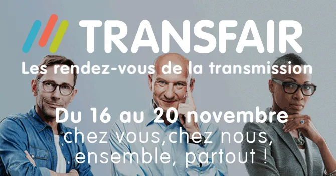 Transfair, l’événement dédié à la transmission d'entreprise approche !