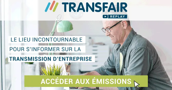Transmission d'entreprise : l'aventure TRANSFAIR continue !