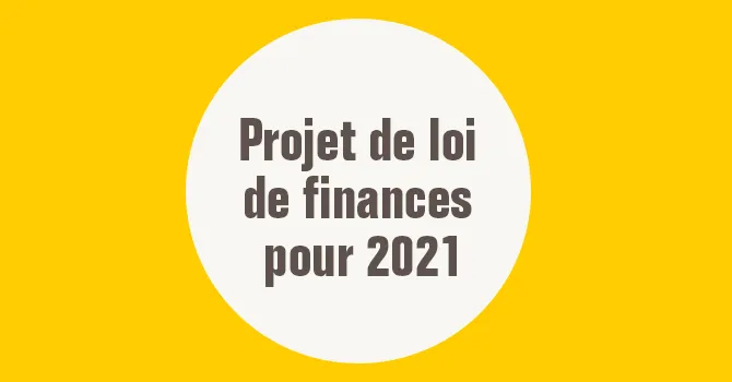 Projet de loi de finances pour 2021 : où en est on ?