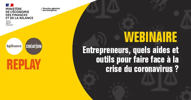 Replay webinaire : entrepreneurs, quels aides et outils pour faire face à la crise de la Covid-19 ?