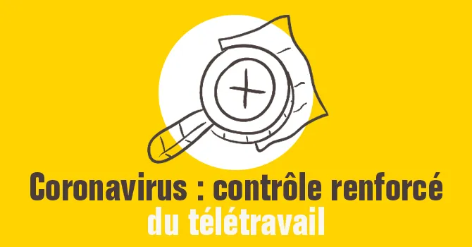 Renforcement des contrôles du télétravail dans les entreprises 