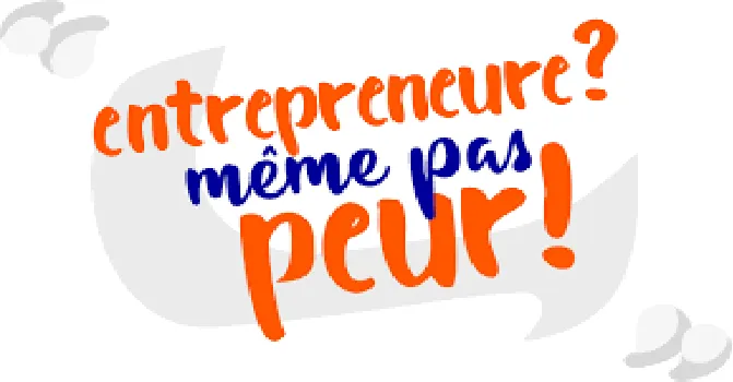 Opération entrepreneure même pas peur ?