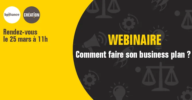 Webinaire Bpifrance Création : comment faire son business plan ?