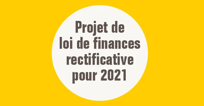 Projet de loi de finances rectificative pour 2021