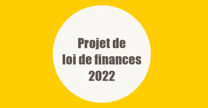 Point sur l'avancement du projet de loi de finances 2022