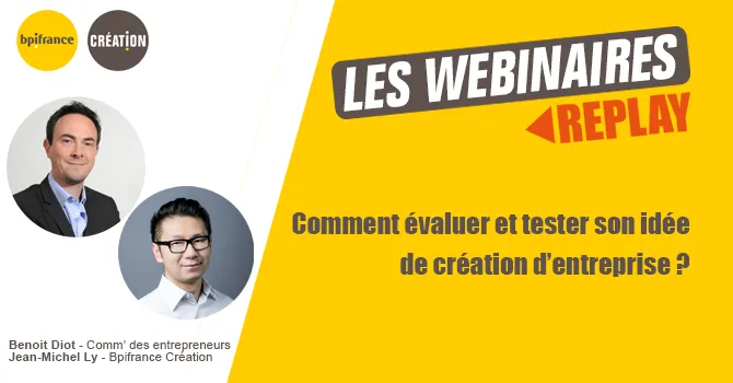 Replay webinaire : comment évaluer et tester son idée de création d'entreprise ?