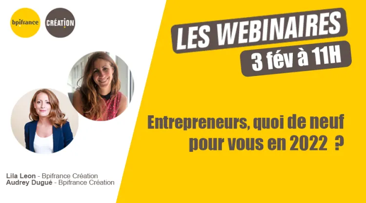 Webinaire : entrepreneurs, quoi de neuf pour vous en 2022 ?