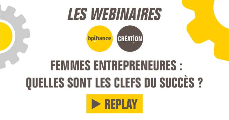 Replay webinaire - Femmes entrepreneures : quelles sont les clefs du succès ?