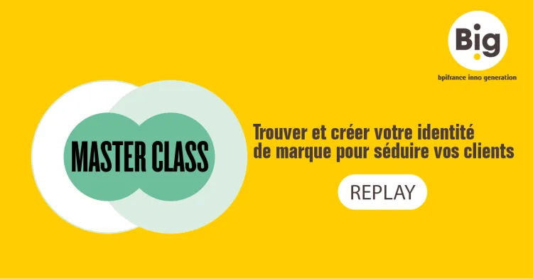 Les replays de Big - Trouver et créer votre identité de marque pour séduire vos clients
