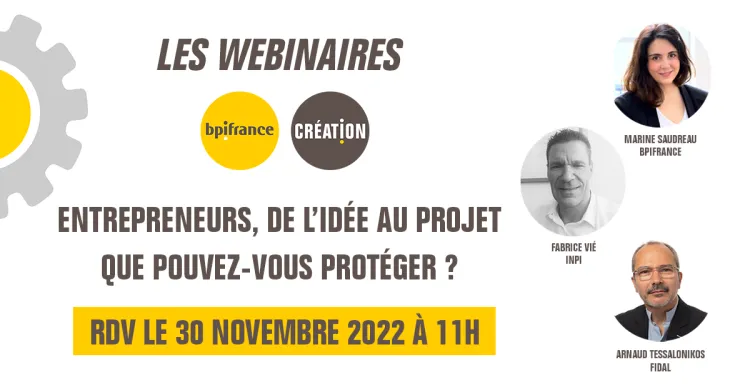 Webinaire - Entrepreneurs, de l'idée au projet que pouvez-vous protéger ?