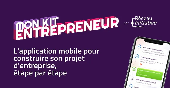 Application mobile, mon kit entrepreneur d'Initiative France