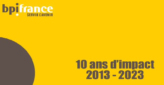 Rapport 10 ans d'impact Bpifrance 