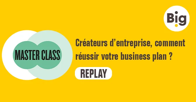 Créateurs d'entreprise, comment réussir votre business plan ?