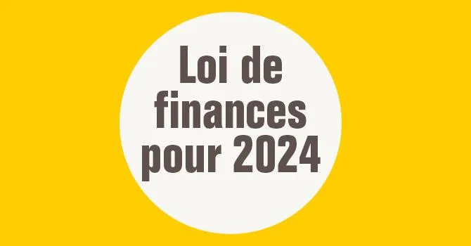 Principales mesures de la loi de finances pour 2024