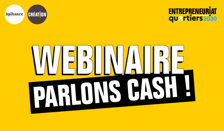 Entrepreneuriat Pour Tous : webinaire Parlons Cash#3
