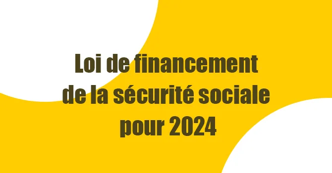 Principales mesures de la LFSS pour 2024