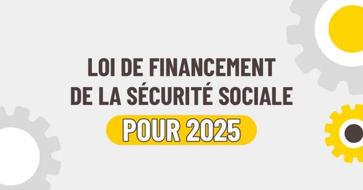 Loi de financement de la sécurité sociale pour 2025
