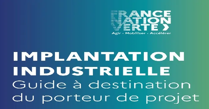 Implantation industrielle : guide pour le porteur de projet