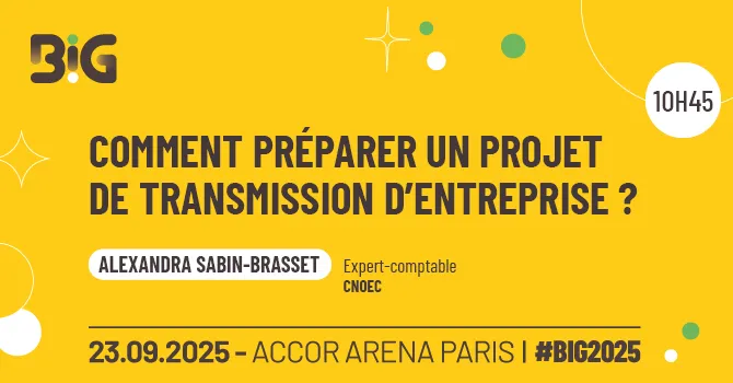 Masterclass Big 2025 - Comment préparer un projet de transmission d'entreprise ?