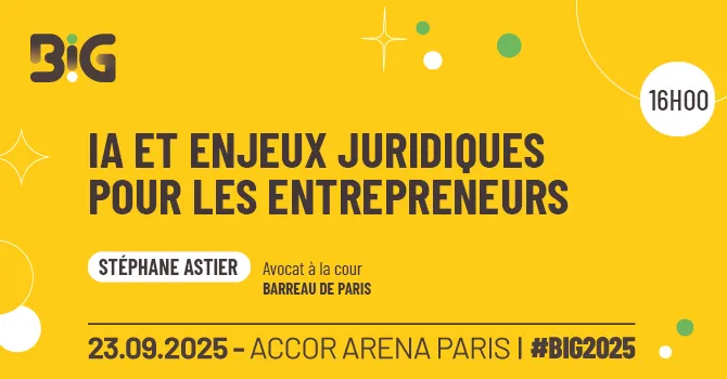 Masterclass Big 2025 - IA et enjeux juridiques pour les entrepreneurs