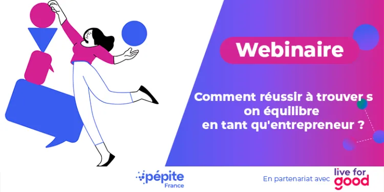 Webinaire "Comment réussir à trouver son équilibre en tant qu'entrepreneur ?"