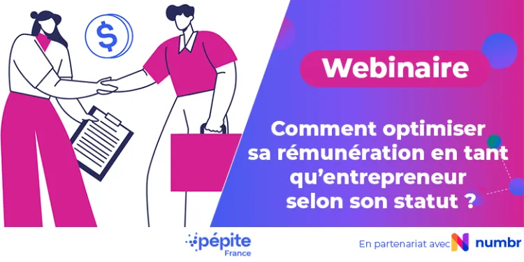 Visuel du Webinaire "Comment optimiser sa rémunération en tant qu'entrepreneur selon son statut ?"