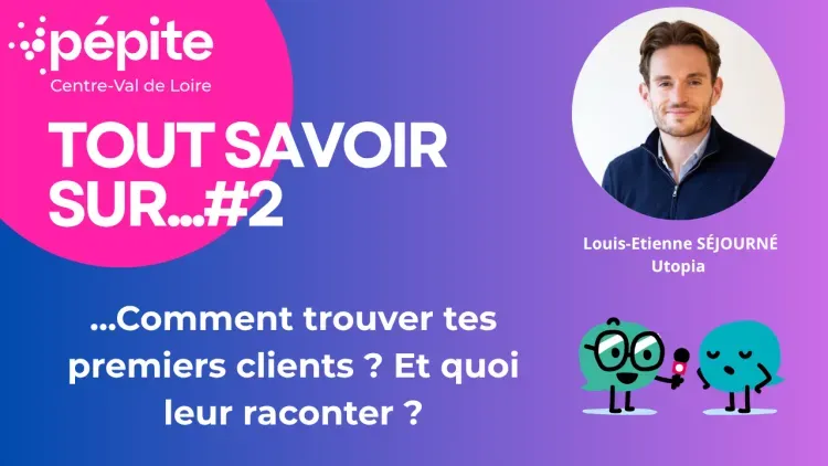 Webinaire - Comment trouver tes premiers clients ? Et quoi leur raconter ?