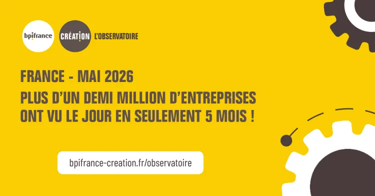 Les créations d'entreprises en France en mai 2026