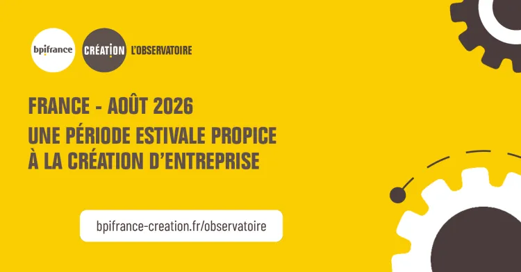 La création d'entreprise en août 2026