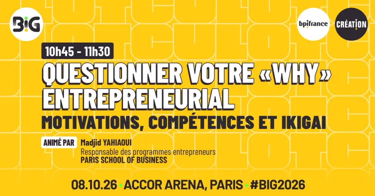 Masterclass Big 2026 - Pourquoi entreprendre ? Questionnez vos aspirations, motivations et compétences