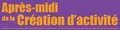 Logo : Après-midi de la création dactivité