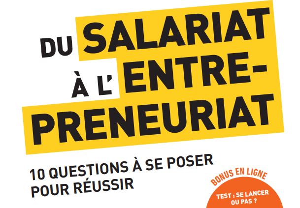 Du salariat à l'entrepreneuriat - 10 questions à se poser pour réussir